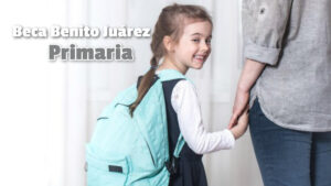 Beca Benito Juárez para primaria