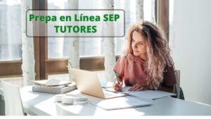 ¿Cuánto gana un tutor de Prepa en Línea SEP?