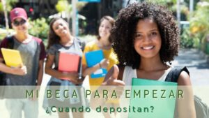 ¿Cuándo depositan mi beca para empezar?
