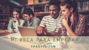 ¿Cómo inscribirse a mi beca para empezar?