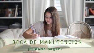 Cuándo pagan la beca de manutención