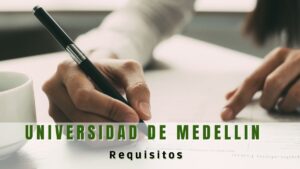 ¿Cuáles son los requisitos para entrar a la Universidad de Medellín?
