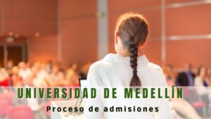 Proceso de Admisiones en la Universidad de Medellín