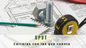 Carreras con las que cuenta la UPVT Toluca