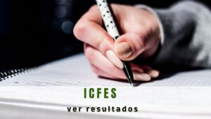 ¿Cómo ver los resultados del Icfes?