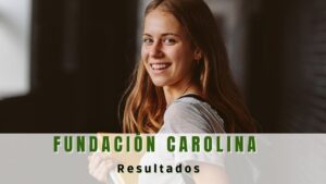 ¿Cuándo salen los resultados de la fundación Carolina?