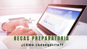 Cómo conseguir beca para preparatoria