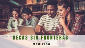 Becas sin fronteras medicina
