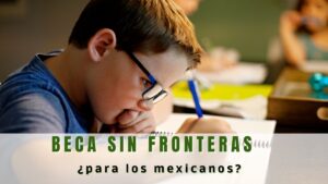 Becas Sin fronteras para mexicanos