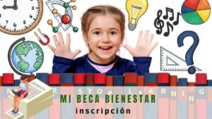Mi Beca Bienestar inscripción 2021-2022